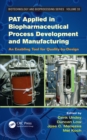 Image for PAT applied in biopharmaceutical process development and manufacturing: an enabling tool for quality-by-design : v. 33