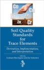 Image for Soil quality standards for trace elements  : derivation, implementation, and interpretation
