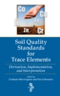 Image for Soil quality standards for trace elements: derivation, implementation, and interpretation