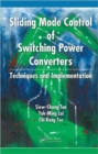 Image for Sliding mode control of switching power converters  : techniques and implementation