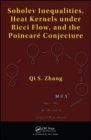 Image for Sobolev inequalities, heat kernels under Ricci flow, and the Poincare conjecture