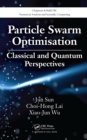Image for Particle swarm optimisation: classical and quantum perspectives