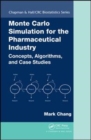 Image for Monte Carlo simulation for the pharmaceutical industry: concepts, algorithms, and case studies