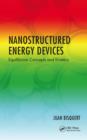 Image for Nanostructured energy devices: equilibrium concepts and methods