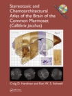 Image for Stereotaxic and chemoarchitectural atlas of the brain of the common marmoset (Callithrix jacchus)