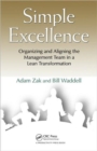 Image for Simple excellence  : organizing and aligning the management team in a lean transformation