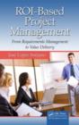 Image for Maximizing benefits from IT project management: from requirements to value delivery