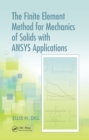 Image for The finite element method for mechanics of solids with ANSYS applications