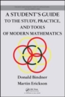 Image for A student&#39;s guide to the study, practice, and tools of modern mathematics