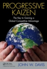 Image for Progressive kaizen: the key to gaining a global competitive advantage