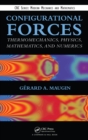 Image for Configurational forces: thermomechanics, physics, mathematics, and numerics