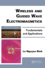 Image for Wireless and guided wave electromagnetics  : fundamentals and applications
