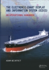 Image for The Electronic Chart Display and Information System (ECDIS): an operational handbook