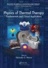 Image for Physics of thermal therapy: fundamentals and clinical applications