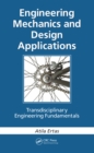 Image for Engineering mechanics and design applications: transdisciplinary engineering fundamentals