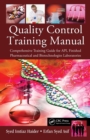 Image for Quality control training manual: comprehensive training guide for API, finished pharmaceutical and biotechnologies laboratories