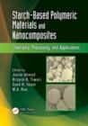 Image for Starch-based polymeric materials and nanocomposites: chemistry, processing, and applications