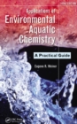 Image for Applications of environmental aquatic chemistry: a practical guide
