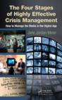 Image for The four stages of highly effective crisis management  : how to manage the media in the digital age