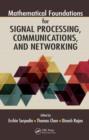 Image for Mathematical Foundations for Signal Processing, Communications, and Networking