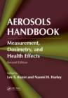 Image for Aerosols handbook: measurement, dosimetry, and health effects