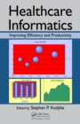 Image for Healthcare informatics: improving efficiency and productivity