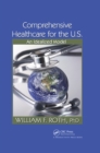 Image for Comprehensive healthcare for the U.S.: an idealized model