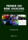 Image for Primer on risk analysis: decision making under uncertainty