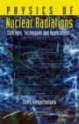 Image for Physics of nuclear radiations  : concepts, techniques and applications