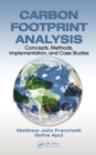 Image for Carbon footprint analysis: concepts, methods, implementation, and case studies