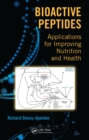 Image for Bioactive peptides: applications for improving nutrition and health