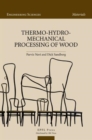 Image for Thermo-Hydro-Mechanical Wood Processing