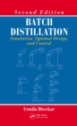 Image for Batch distillation: simulation, optimal design, and control