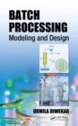Image for Batch processing: modeling and design