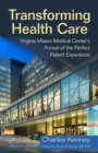 Image for Transforming health care: Virginia Mason Medical Center&#39;s pursuit of the perfect patient experience