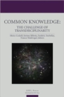 Image for Common knowledge  : the challenge of transdisciplinarity