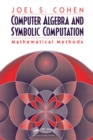 Image for Computer alegebra and symbolic computation: mathematical methods