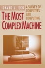 Image for The most complex machine: a survey of computers and computing