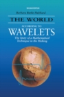 Image for The world according to wavelets: the story of a mathematical technique in the making