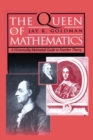 Image for The queen of mathematics: a historically motivated guide to number theory