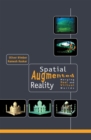 Image for Spatial augmented reality: merging real and virtual worlds