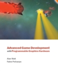 Image for Advanced game development with programmable graphics hardware