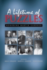 Image for A lifetime of puzzles: a collection of puzzles in honor of Martin Gardner&#39;s 90th birthday