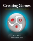 Image for Creating games: mechanics, content, and technology