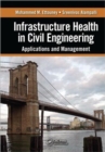 Image for Infrastructure health in civil engineering  : applications and management