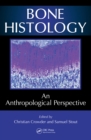 Image for Bone histology: an anthropological perspective