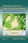 Image for Photoelectrochemical solar conversion systems: molecular and electronic aspects