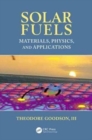 Image for Solar fuels  : materials, physics, and applications