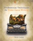 Image for Professional techniques for video game writing