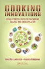 Image for Cooking innovations  : using hydrocolloids for thickening, gelling, and emulsification